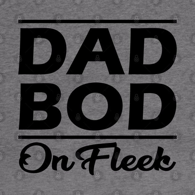 Dad Bod on fleek by KC Happy Shop